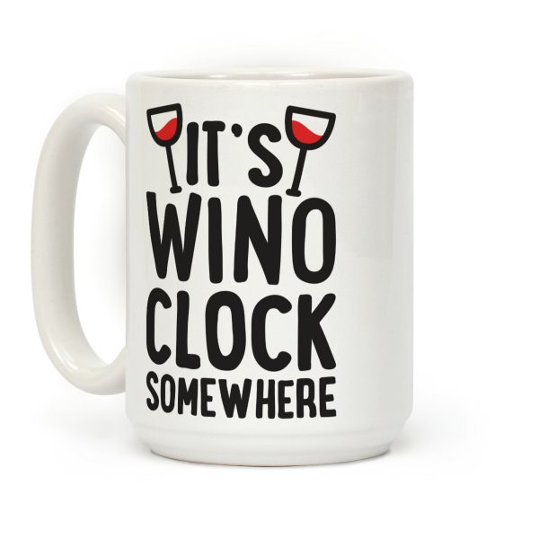 It's Wino-clock Somewhere! Coffee Mug It's Wino-clock Somewhere! Coffee Mug