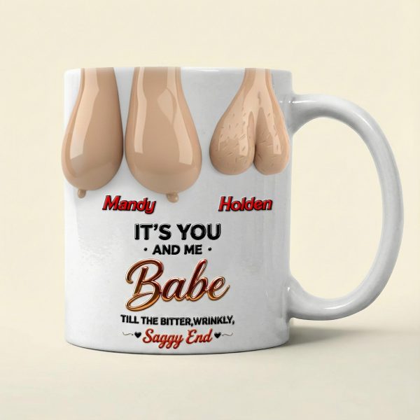 It's You And Me Babe - Personalized Ceramic Mug - Gift For Funny Couples NL122 It's You And Me Babe - Personalized Ceramic Mug - Gift For Funny Couples NL122
