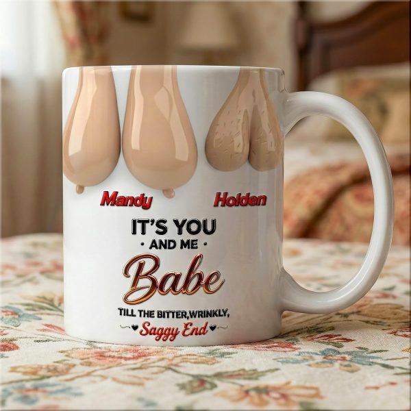 It's You And Me Babe - Personalized Ceramic Mug - Gift For Funny Couples NL122 It's You And Me Babe - Personalized Ceramic Mug - Gift For Funny Couples NL122