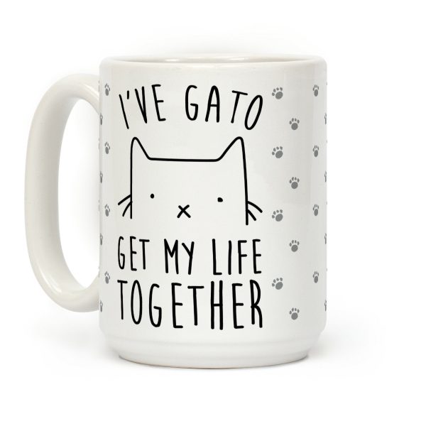 I've Gato Get My Life Together Coffee Mug I've Gato Get My Life Together Coffee Mug