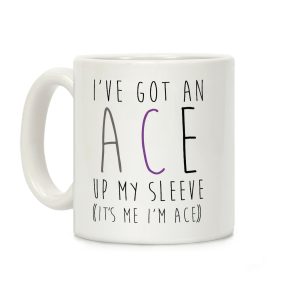 I've Got An Ace Up My Sleeve Coffee Mug