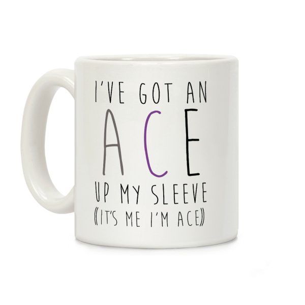 I've Got An Ace Up My Sleeve Coffee Mug I've Got An Ace Up My Sleeve Coffee Mug