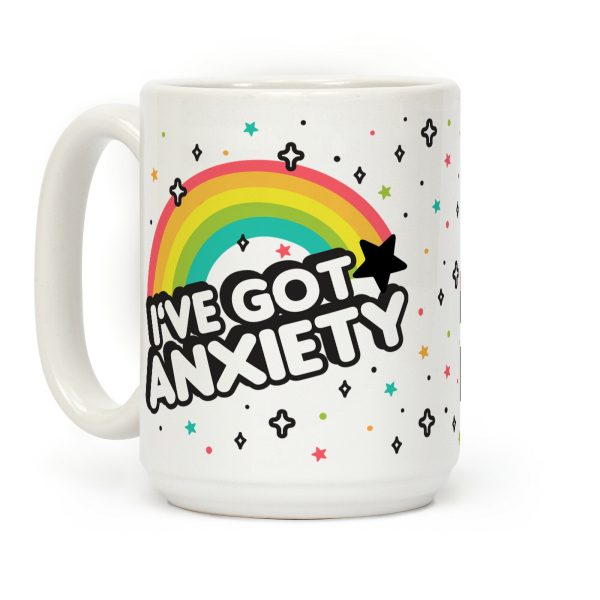 I've Got Anxiety Rainbow Coffee Mug I've Got Anxiety Rainbow Coffee Mug