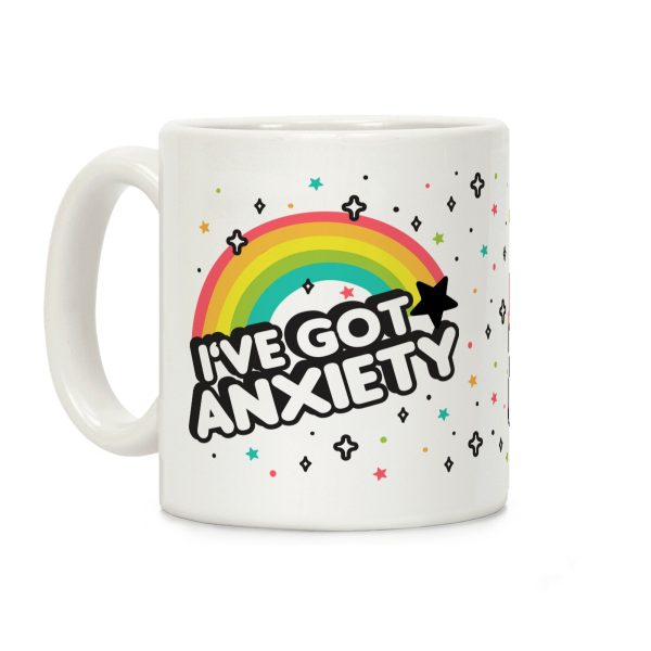 I've Got Anxiety Rainbow Coffee Mug I've Got Anxiety Rainbow Coffee Mug