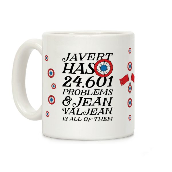 Javert Has 24,601 Problems Coffee Mug Javert Has 24,601 Problems Coffee Mug