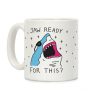 Jaw Ready For This? Shark Coffee Mug Jaw Ready For This? Shark Coffee Mug