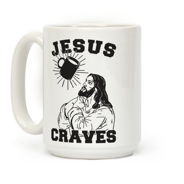Jesus Craves Coffee Coffee Mug Jesus Craves Coffee Coffee Mug