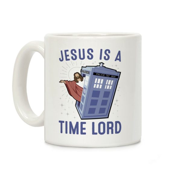 Jesus Is A Time Lord Coffee Mug Jesus Is A Time Lord Coffee Mug
