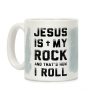 Jesus is My Rock and That's How I Roll Coffee Mug Jesus is My Rock and That's How I Roll Coffee Mug