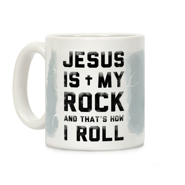 Jesus is My Rock and That's How I Roll Coffee Mug Jesus is My Rock and That's How I Roll Coffee Mug