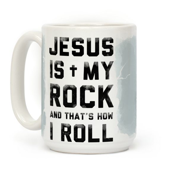 Jesus is My Rock and That's How I Roll Coffee Mug Jesus is My Rock and That's How I Roll Coffee Mug