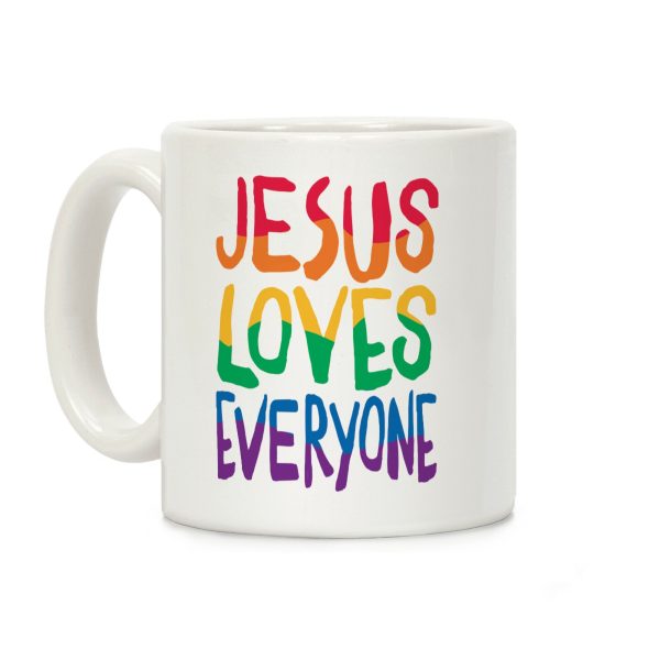 Jesus Loves Everyone Coffee Mug Jesus Loves Everyone Coffee Mug