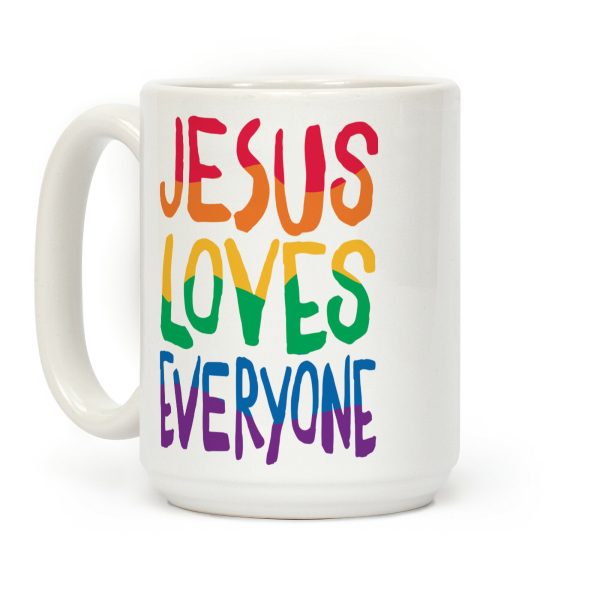Jesus Loves Everyone Coffee Mug Jesus Loves Everyone Coffee Mug