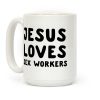 Jesus Loves Sex Workers Coffee Mug Jesus Loves Sex Workers Coffee Mug