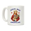 Jesus Was American Coffee Mug Jesus Was American Coffee Mug