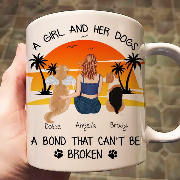 Just A Girl And Her Dogs - Unbreakable Bond - Personalized Mug Just A Girl And Her Dogs - Unbreakable Bond - Personalized Mug