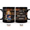 Just A Girl Who Loves Books - Personalized Mug Just A Girl Who Loves Books - Personalized Mug
