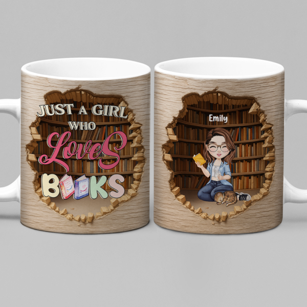 Just A Girl Who Loves Books Personalized 3D Effect Mug Gift For Books Lover CH07 896518 Just A Girl Who Loves Books Personalized 3D Effect Mug Gift For Books Lover CH07 896518
