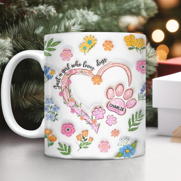 Just A Girl Who Loves Dogs Personalized 3D Inflated Effect Printed Mug HA75 898088 Just A Girl Who Loves Dogs Personalized 3D Inflated Effect Printed Mug HA75 898088
