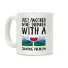 Just Another Wine Drinker With A Camping Problem Coffee Mug Just Another Wine Drinker With A Camping Problem Coffee Mug