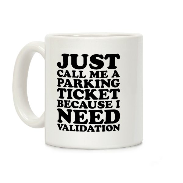 Just Call Me A Parking Ticket Coffee Mug Just Call Me A Parking Ticket Coffee Mug