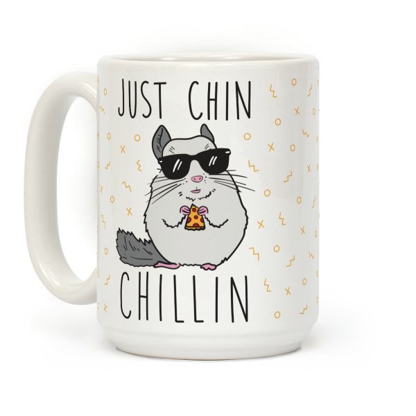 Just Chin-Chillin Coffee Mug Just Chin-Chillin Coffee Mug