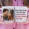 Just In Case No One Told You Today - Upload Image, Gift For Couples - Personalized Mug Just In Case No One Told You Today - Upload Image, Gift For Couples - Personalized Mug