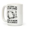 Just Leave Me In The Dark With A Book And A Candle Coffee Mug Just Leave Me In The Dark With A Book And A Candle Coffee Mug