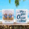 Just Me And You With An Ocean View Personalized White Mug, Gift For Couples Just Me And You With An Ocean View Personalized White Mug, Gift For Couples