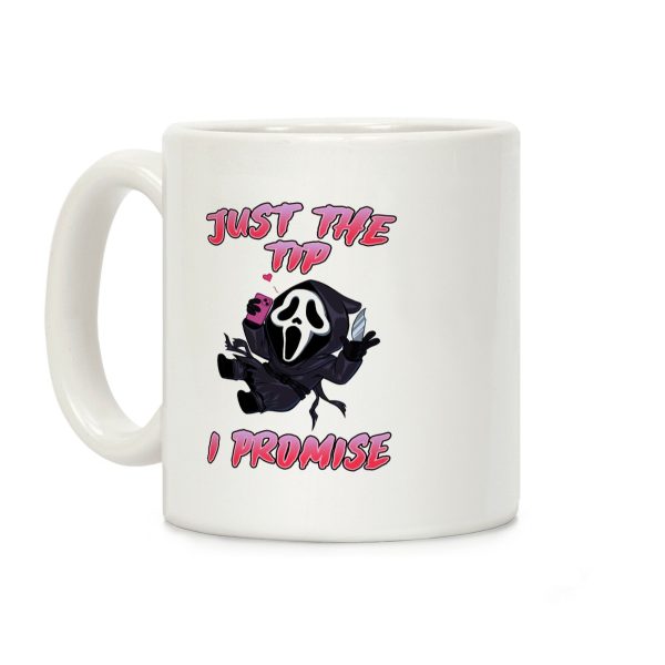 Just The Tip I Promise Coffee Mug Just The Tip I Promise Coffee Mug