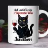 Just Wanted to Say I Tolerate You Personalized Mug, Funny Sarcastic Black Cat Lover Gift With Custom Name Just Wanted to Say I Tolerate You Personalized Mug, Funny Sarcastic Black Cat Lover Gift With Custom Name