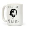 Keanu Leave Me Alone White Print Coffee Mug Keanu Leave Me Alone White Print Coffee Mug