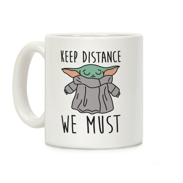 Keep Distance We Must Baby Yoda Coffee Mug Keep Distance We Must Baby Yoda Coffee Mug
