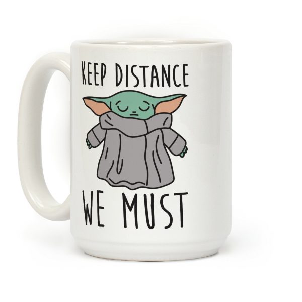 Keep Distance We Must Baby Yoda Coffee Mug Keep Distance We Must Baby Yoda Coffee Mug