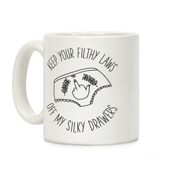 Keep Your Filthy Law Off My Silky Drawers Coffee Mug Keep Your Filthy Law Off My Silky Drawers Coffee Mug