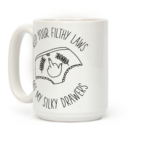Keep Your Filthy Law Off My Silky Drawers Coffee Mug Keep Your Filthy Law Off My Silky Drawers Coffee Mug