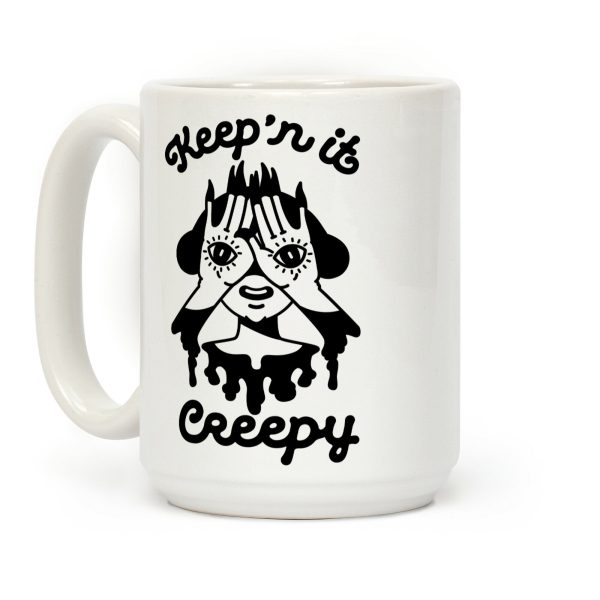 Keep'n It Creepy Coffee Mug Keep'n It Creepy Coffee Mug