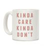 Kinda Care Kinda Coffee Mug Kinda Care Kinda Coffee Mug