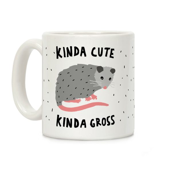 Kinda Cute Kinda Gross Opossum Coffee Mug Kinda Cute Kinda Gross Opossum Coffee Mug