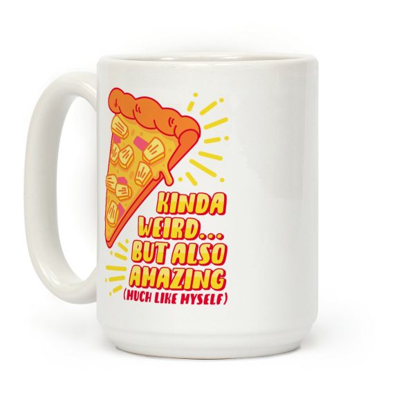 Kinda Weird But Also Amazing Pineapple Pizza Coffee Mug Kinda Weird But Also Amazing Pineapple Pizza Coffee Mug