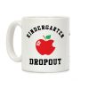 Kindergarten Dropout Coffee Mug Kindergarten Dropout Coffee Mug