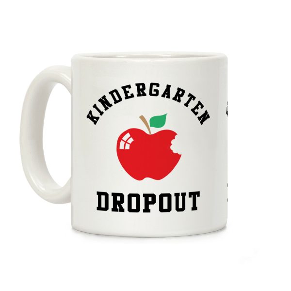 Kindergarten Dropout Coffee Mug Kindergarten Dropout Coffee Mug