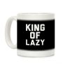 King Of Lazy Coffee Mug King Of Lazy Coffee Mug