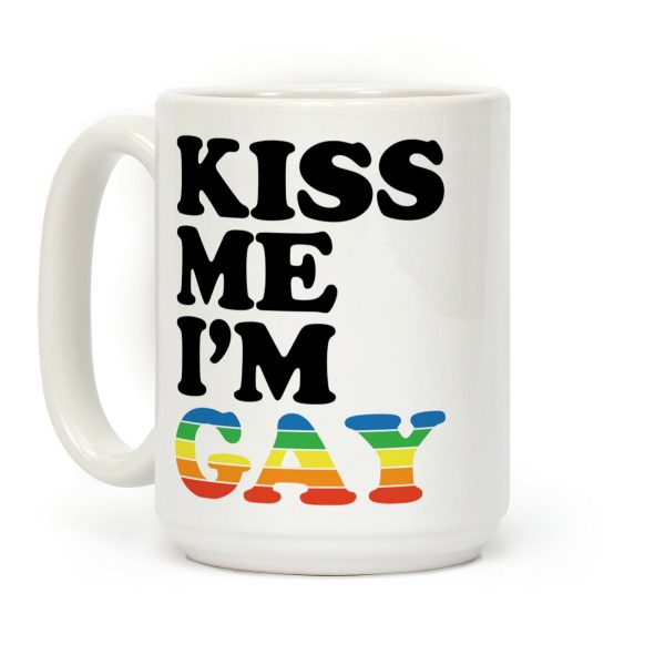 Kiss Me I'm Gay Coffee Mug Kiss Me I'm Gay Coffee Mug
