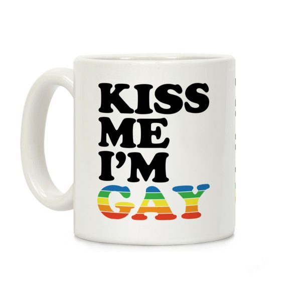 Kiss Me I'm Gay Coffee Mug Kiss Me I'm Gay Coffee Mug
