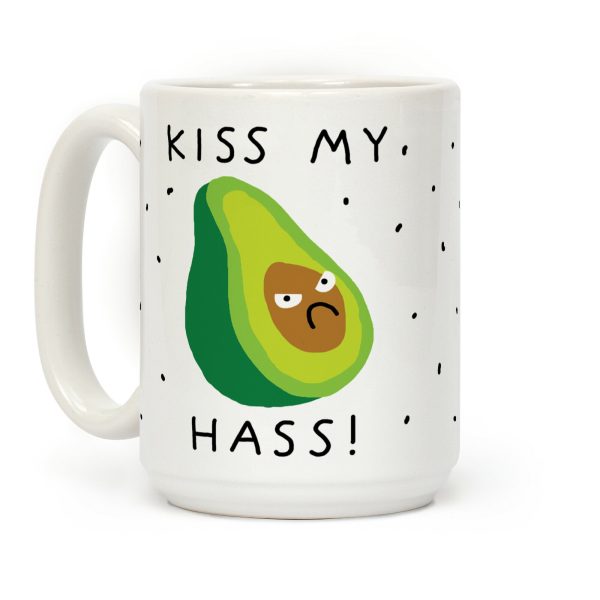 Kiss My Hass Coffee Mug Kiss My Hass Coffee Mug
