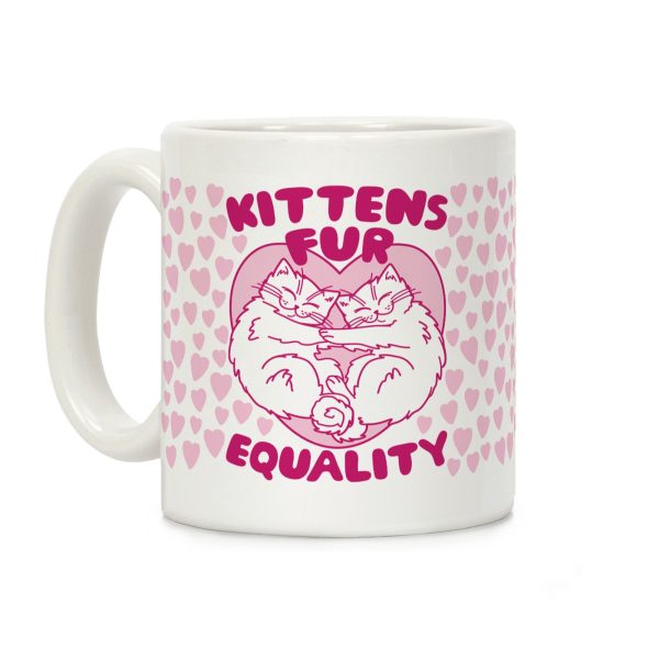 Kittens Fur Equality Coffee Mug Kittens Fur Equality Coffee Mug