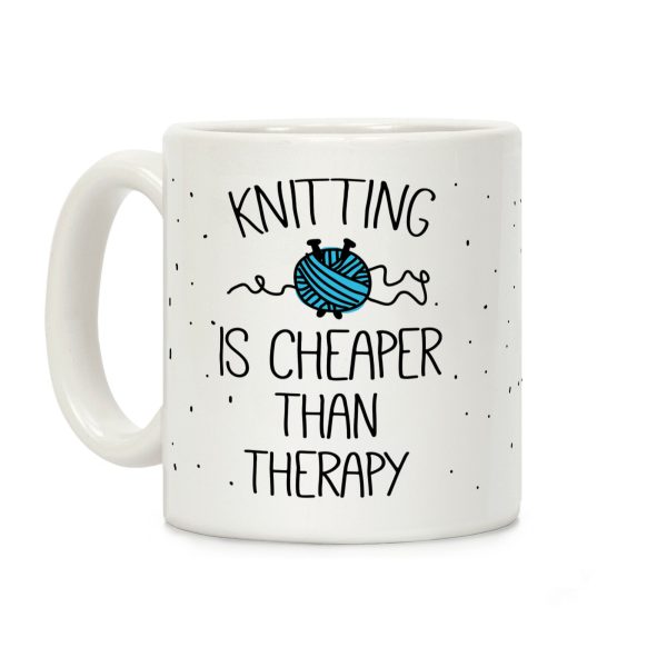 Knitting Is Cheaper Than Therapy Coffee Mug Knitting Is Cheaper Than Therapy Coffee Mug