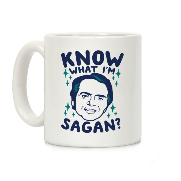 Know What I'm Sagan? Coffee Mug Know What I'm Sagan? Coffee Mug