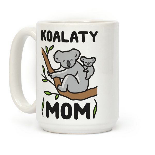 Koalaty Mom Koala Coffee Mug Koalaty Mom Koala Coffee Mug